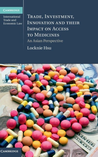 Trade, Investment, Innovation and their Impact on Access to Medicines - An Asian Perspective