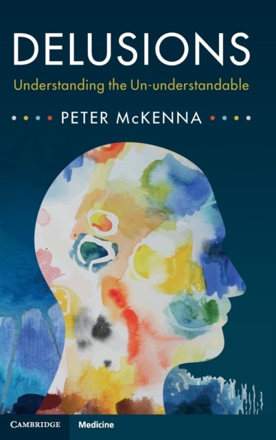 Delusions - Understanding the Un-understandable