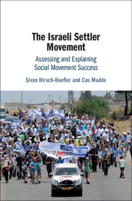 The Israeli Settler Movement - Assessing and Explaining Social Movement Success