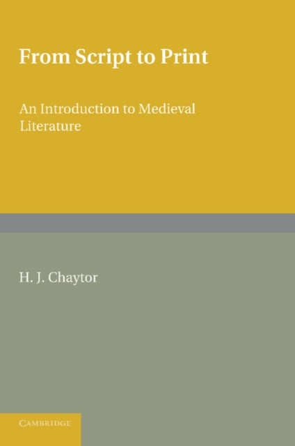 From Script to Print - An Introduction to Medieval Literature