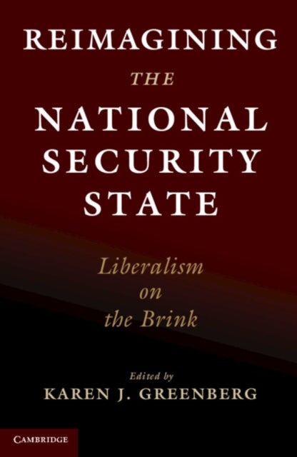 Reimagining the National Security State - Liberalism on the Brink