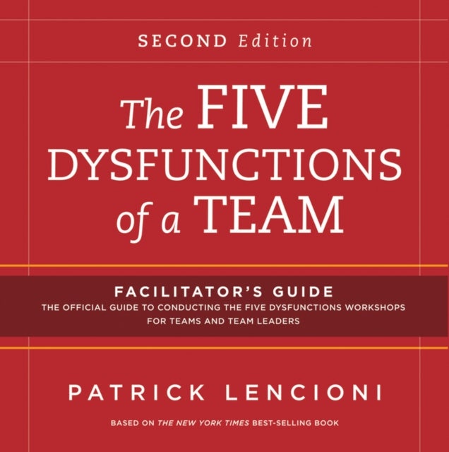 The Five Dysfunctions of a Team 2e – Facilitator  Set, 2nd Edition
