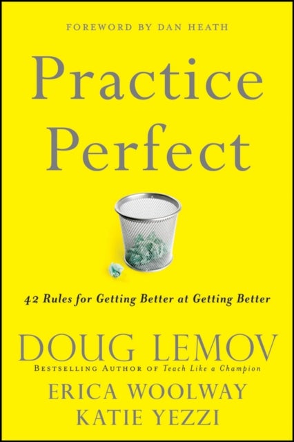 Practice Perfect – 42 Rules for Getting Better at Getting Better - 42 Rules for Getting Better at Getting Better
