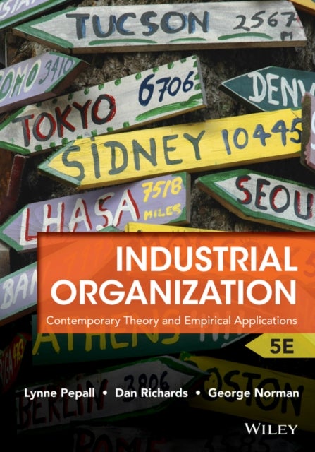 Industrial Organization – Contemporary Theory and Empirical Applications, Fifth Edition (WIE) - Contemporary Theory and Empirical Applications