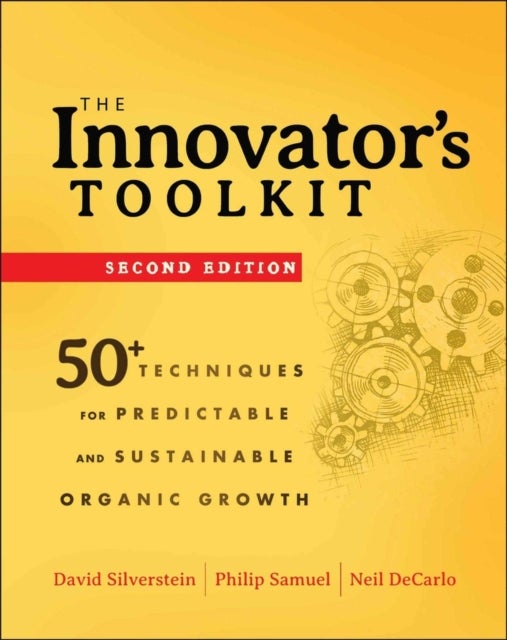 The Innovator's Toolkit 50+ Techniques for Predictable and Sustaininable Organic Growth 2e