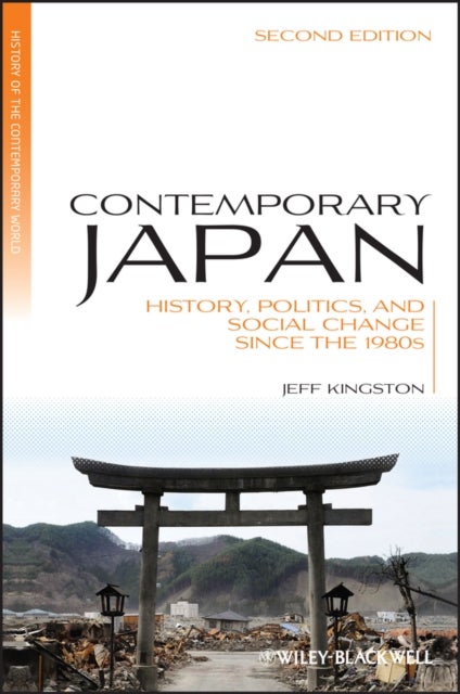 Contemporary Japan – History, Politics, and Social  Change since the 1980s 2e - History, Politics, and Social Change since the 1980s
