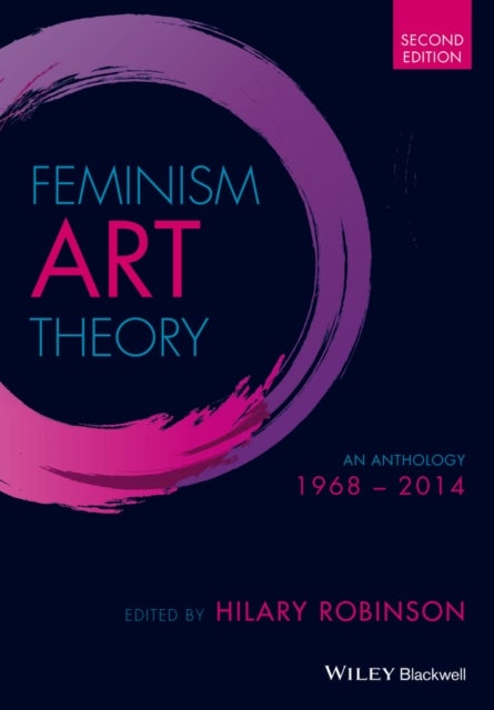Feminism Art Theory – An Anthology 1968 – 2014, 2e - An Anthology 1968 - 2014