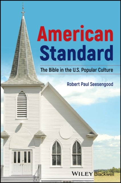 American Standard – The Bible in U.S. Popular Culture - The Bible in U.S. Popular Culture