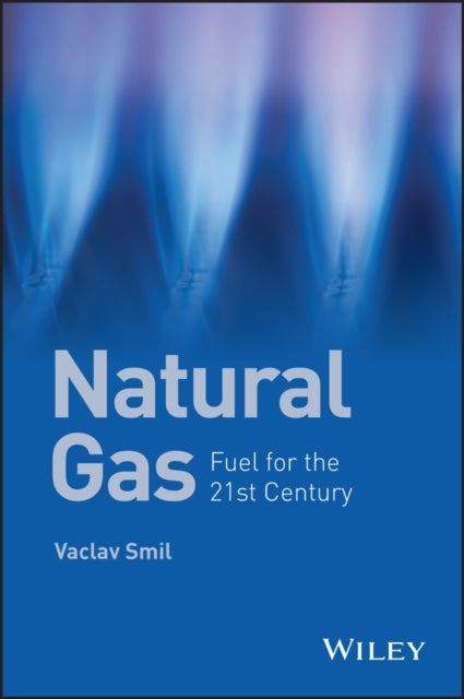 Natural Gas – Fuel for the 21st Century - Fuel for the 21st Century