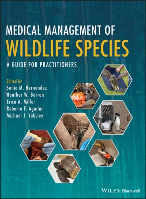 Medical Management of Wildlife Species – A Guide for Practitioners - A Guide for Practitioners