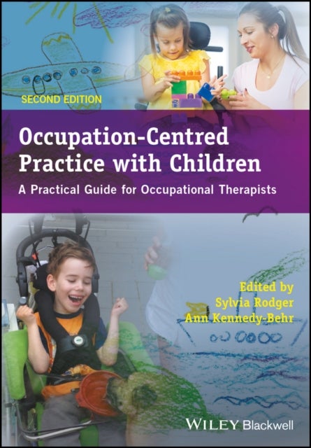 Occupation-Centred Practice with Children - APractical Guide for Occupational Therapists 2e - A Practical Guide for Occupational Therapists