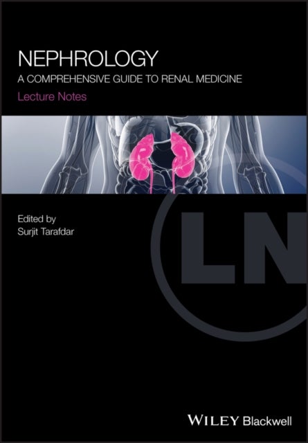 Lecture Notes Nephrology – A comprehensive guide to renal medicine - A Comprehensive Guide to Renal Medicine
