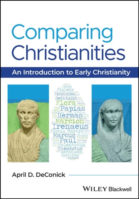 Comparing Christianities – An Introduction to Early Christianity - An Introduction to Early Christianity