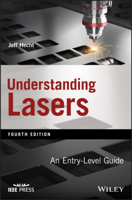 Understanding Lasers – An Entry Level Guide, Fourth Edition - An Entry-Level Guide