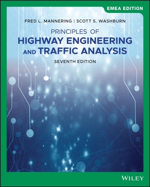 Principles of Highway Engineering and Traffic Analysis Seventh EMEA Edition