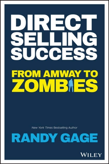 Direct Selling Success – From Amway to Zombies - From Amway to Zombies