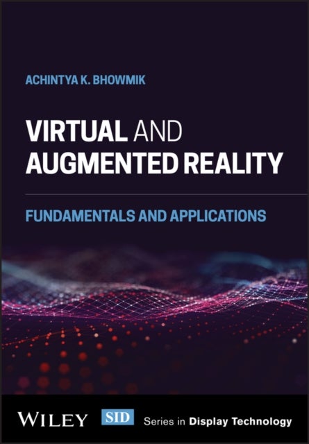Virtual and Augmented Reality: Fundamentals and Ap plications - Fundamentals and Applications