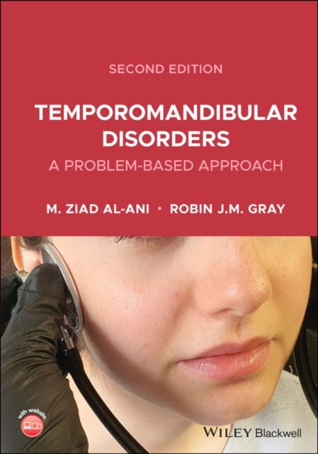 Temporomandibular Disorders – A Problem–Based Approach 2nd Edition - A Problem-Based Approach