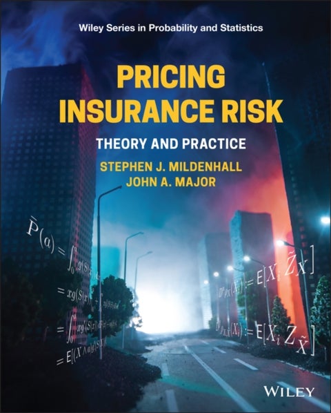 Pricing Insurance Risk: Theory and Practice - Theory and Practice