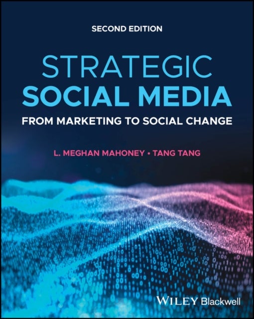 Strategic Social Media – From Marketing to Social Change 2e - From Marketing to Social Change
