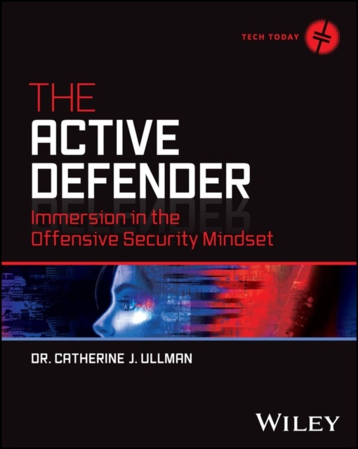 The Active Defender – Immersion in the Offensive  Security Mindset
