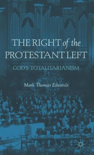 The Right of the Protestant Left - God's Totalitarianism