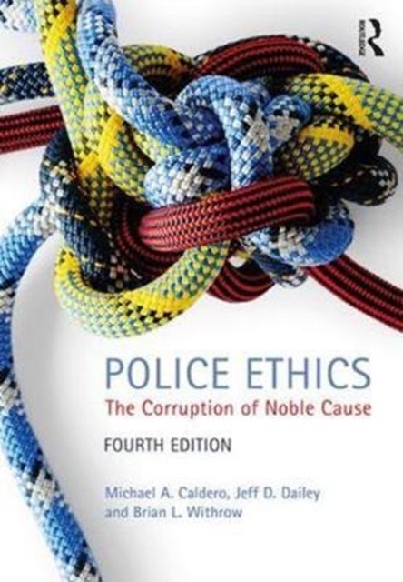 Police Ethics - The Corruption of Noble Cause
