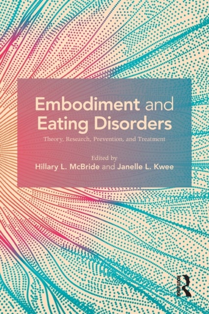 Embodiment and Eating Disorders - Theory, Research, Prevention and Treatment