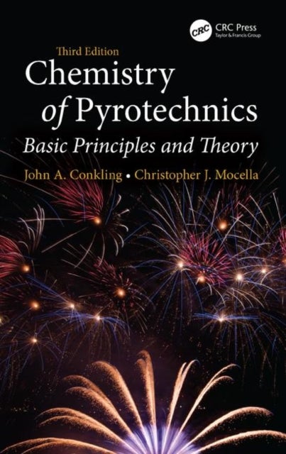 Chemistry of Pyrotechnics - Basic Principles and Theory, Third Edition