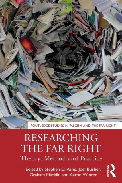 Researching the Far Right - Theory, Method and Practice