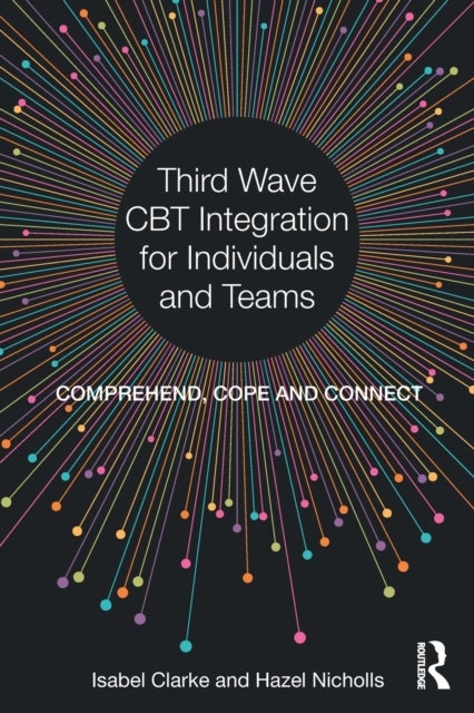 Third Wave CBT Integration for Individuals and Teams - Comprehend, Cope and Connect