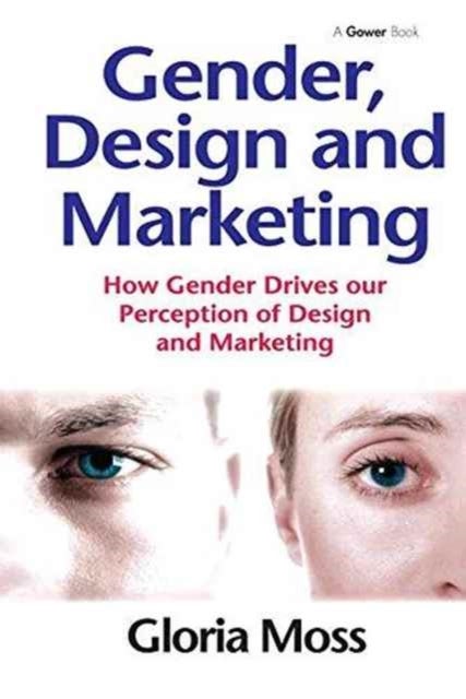 Gender, Design and Marketing - How Gender Drives our Perception of Design and Marketing