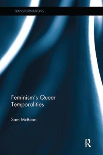 Feminism''s Queer Temporalities