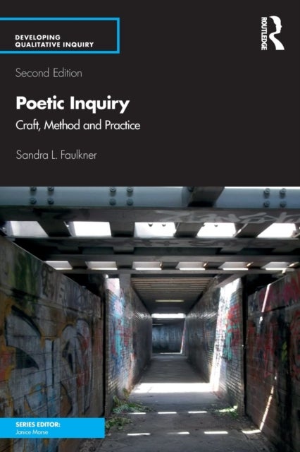 Poetic Inquiry - Craft, Method and Practice