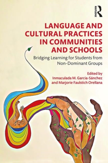 Language and Cultural Practices in Communities and Schools - Bridging Learning for Students from Non-Dominant Groups