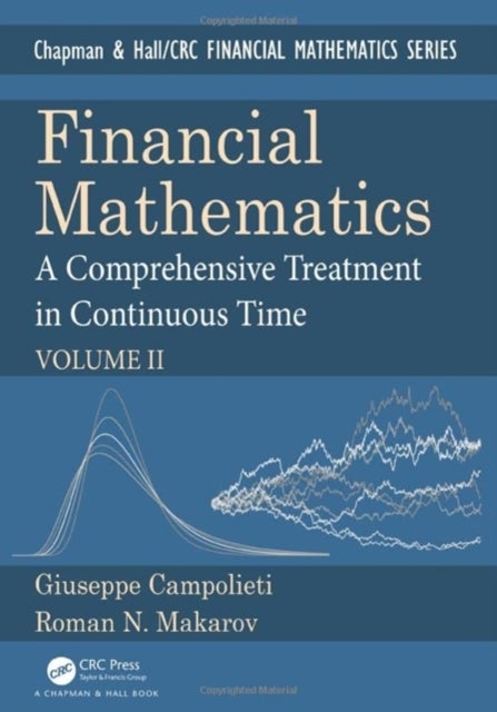 Financial Mathematics - A Comprehensive Treatment in Continuous Time Volume II