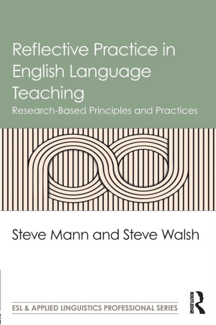Reflective Practice in English Language Teaching - Research-Based Principles and Practices