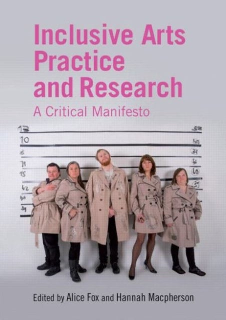 Inclusive Arts Practice and Research - A Critical Manifesto