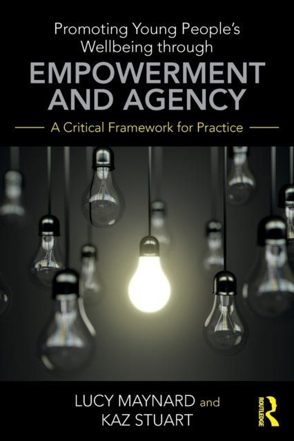 Promoting Young People's Wellbeing through Empowerment and Agency - A Critical Framework for Practice