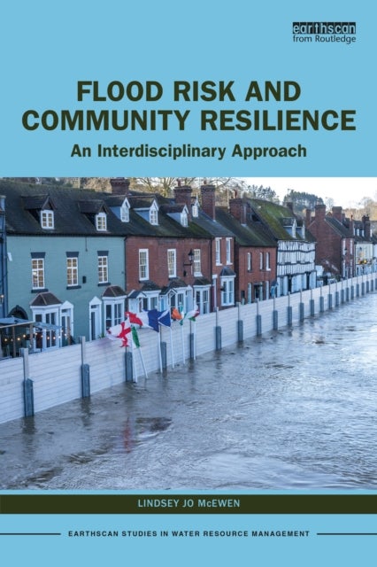 Flood Risk and Community Resilience - An Interdisciplinary Approach