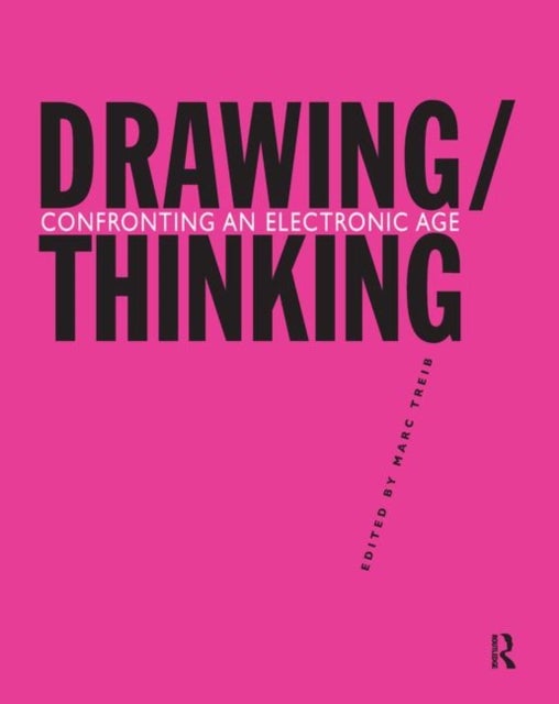 Drawing / Thinking - Confronting an Electronic Age