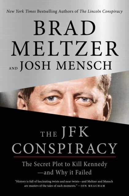 The JFK Conspiracy - The Secret Plot to Kill Kennedy-and Why It Failed