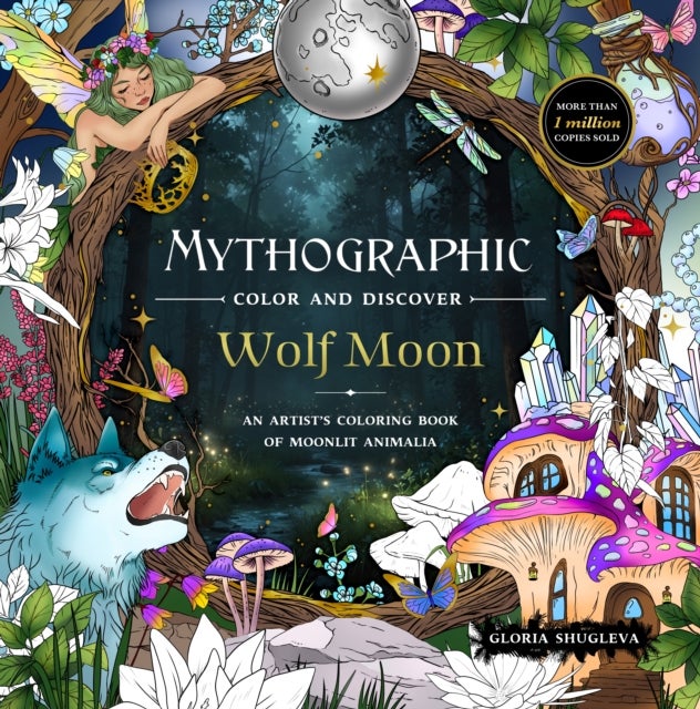 Mythographic Color and Discover Wolf Moon - An Artist’s Coloring Book of Moonlit Animalia