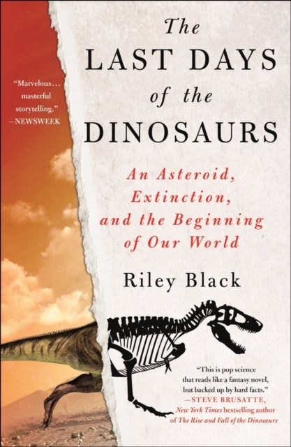 The Last Days of the Dinosaurs - An Asteroid, Extinction, and the Beginning of Our World
