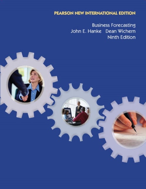 Business Forecasting - Pearson New International Edition