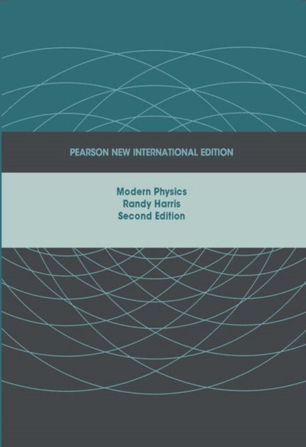 Modern Physics - Pearson New International Edition
