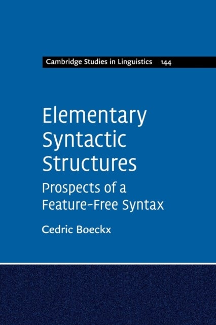 Elementary Syntactic Structures - Prospects of a Feature-Free Syntax