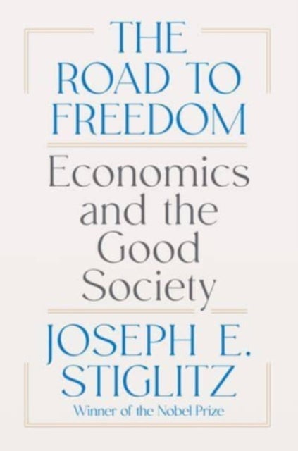 The Road to Freedom – Economics and the Good Society - Economics and the Good Society