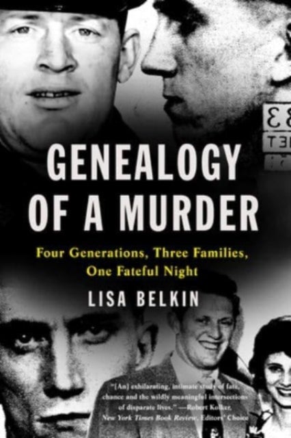 Genealogy of a Murder – Four Generations, Three Families, One Fateful Night - Four Generations, Three Families, One Fateful Night