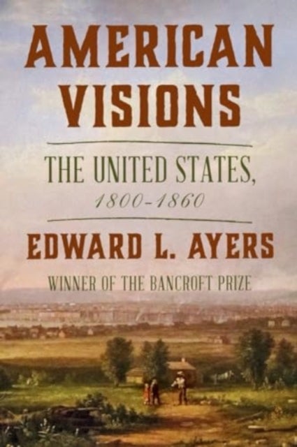 American Visions – The United States, 1800–1860 - The United States, 1800-1860